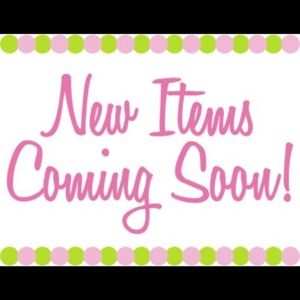 New Items Coming Soon!